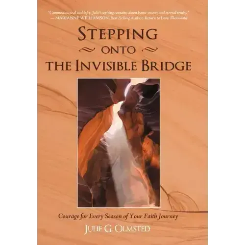 Stepping onto the Invisible Bridge: Courage for Every Season of Your Faith Journey