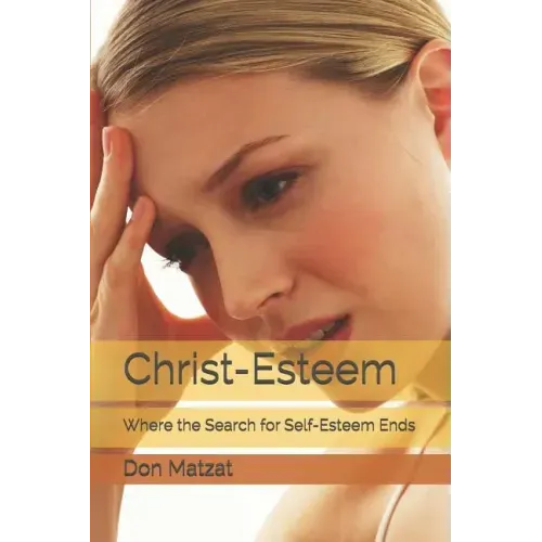 Christ-Esteem: Where the Search for Self-esteem Ends