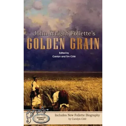 John Wright Follette's Golden Grain