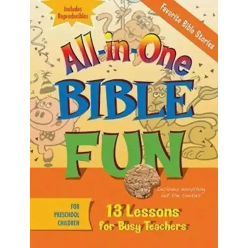 All-In-One Bible Fun for Preschool Children: Favorite Bible Stories: 13 Lessons for Busy Teachers