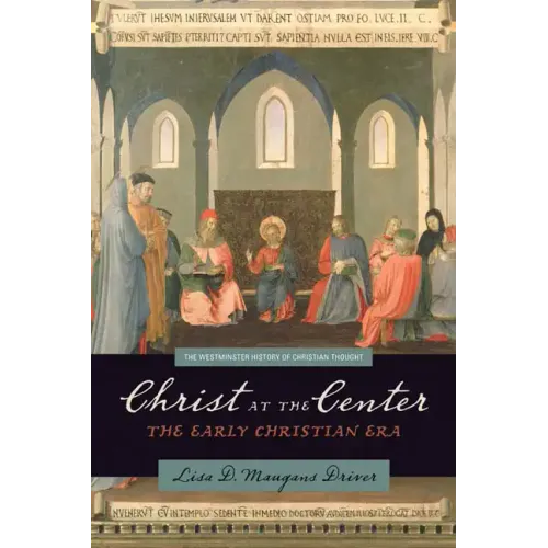 Christ at the Center: The Early Christian Era