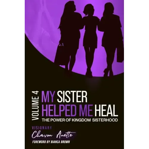 My Sister Helped Me Heal: The Power of Kingdom Sisterhood