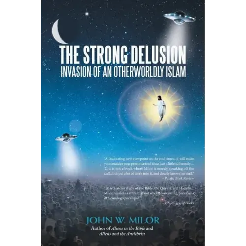 The Strong Delusion: Invasion of an Otherworldly Islam