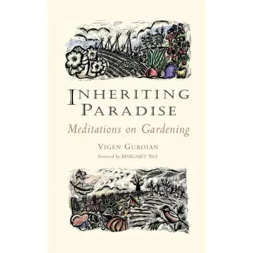 Inheriting Paradise: Meditations on Gardening