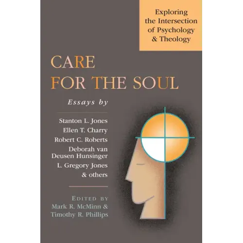 Care for the Soul: Exploring the Intersection of Psychology & Theology