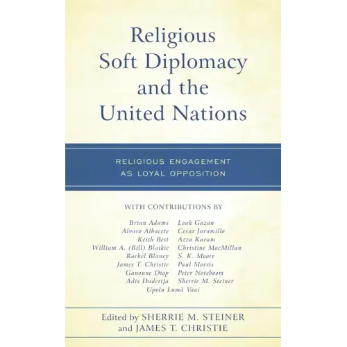 Religious Soft Diplomacy and the United Nations: Religious Engagement as Loyal Opposition