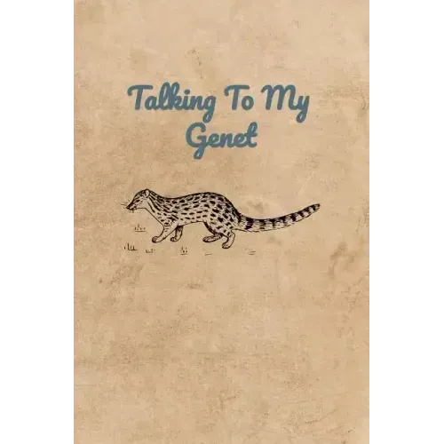 Talking To My Genet