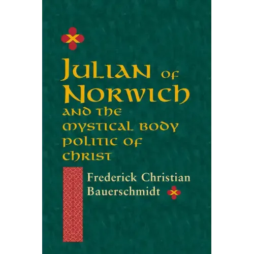 Julian of Norwich: And the Mystical Body Politic of Christ