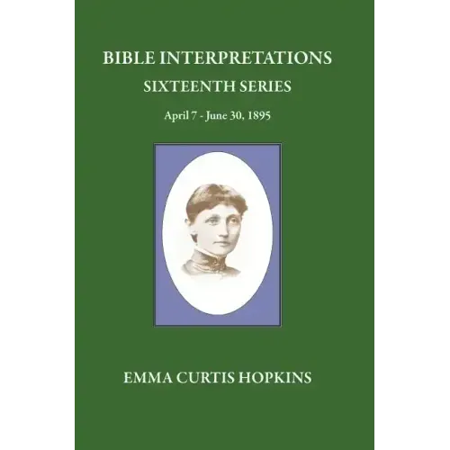 Bible Interpretations Sixteenth Series April 7 - June 30, 1895