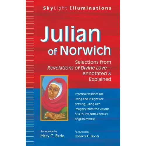 Julian of Norwich: Selections from Revelations of Divine Love--Annotated & Explained