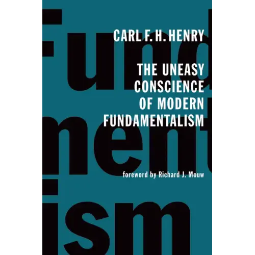 The Uneasy Conscience of Modern Fundamentalism