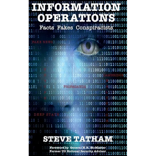 Information Operations: Facts Fakes Conspiracists - Hardcover