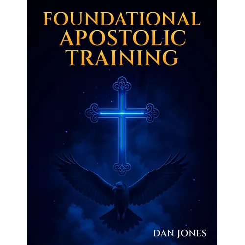 Foundational Apostolic Training: Workbook