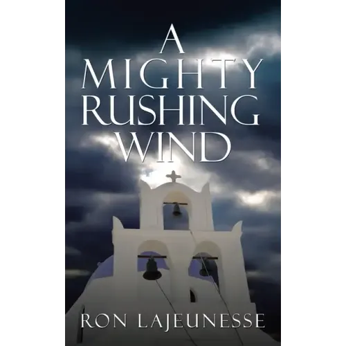 A Mighty Rushing Wind