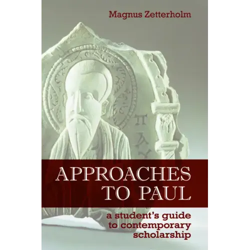 Approaches to Paul: A Student's Guide to Recent Scholarship