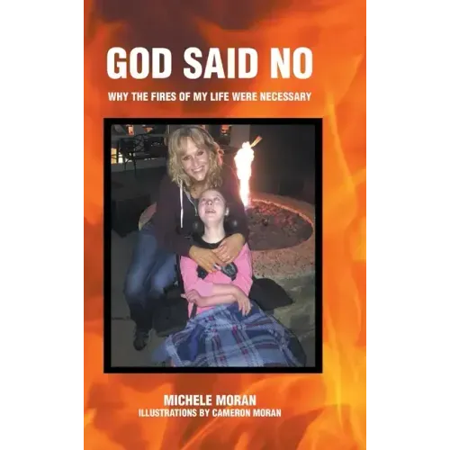 God Said No: Why the fires of my life were necessary