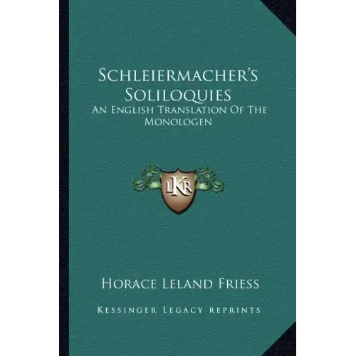 Schleiermacher's Soliloquies: An English Translation of the Monologen