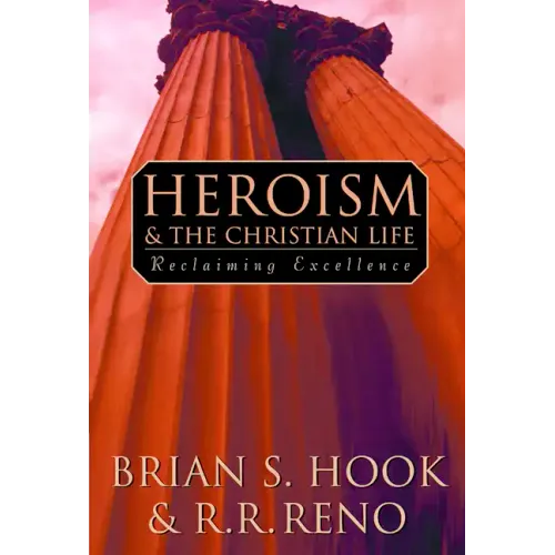 Heroism and the Christian Life