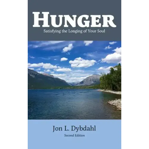 Hunger: Satisfying the Longing of Your Soul