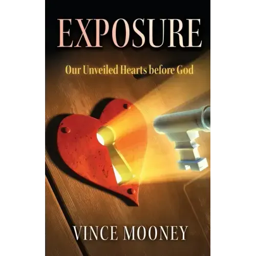 Exposure: Our Unveiled Hearts Before God