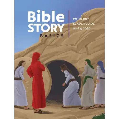 Bible Story Basics Pre-Reader Leader Guide Spring Year 1 (Bible Story Basics Pre-Reader Leader Guide Spring Year 1)