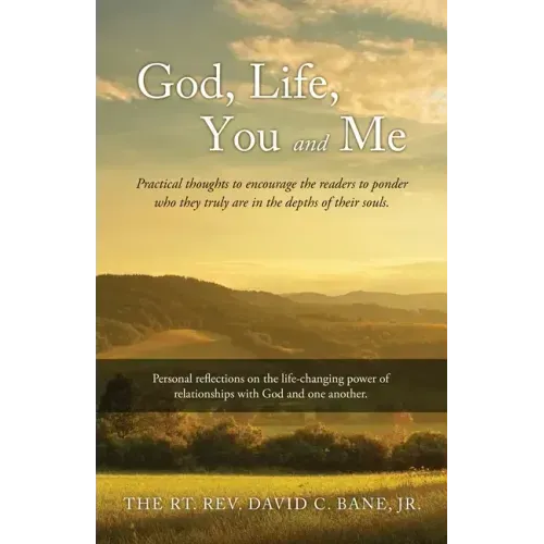 God, Life, You and Me: Practical thoughts to encourage the readers to ponder who they truly are in the depths of their souls.