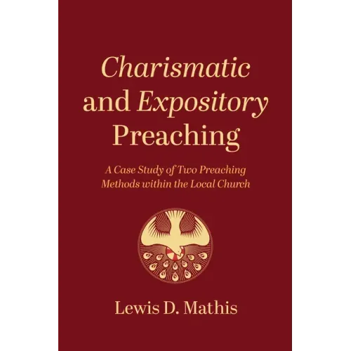 Charismatic and Expository Preaching: A Case Study of Two Preaching Methods Within the Local Church