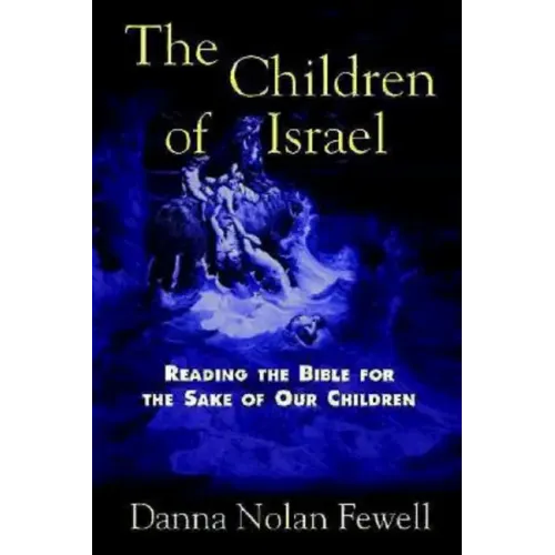 The Children of Israel: Reading the Bible for the Sake of Our Children