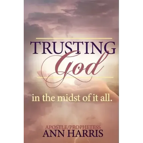 Trusting God in the Midst of it All