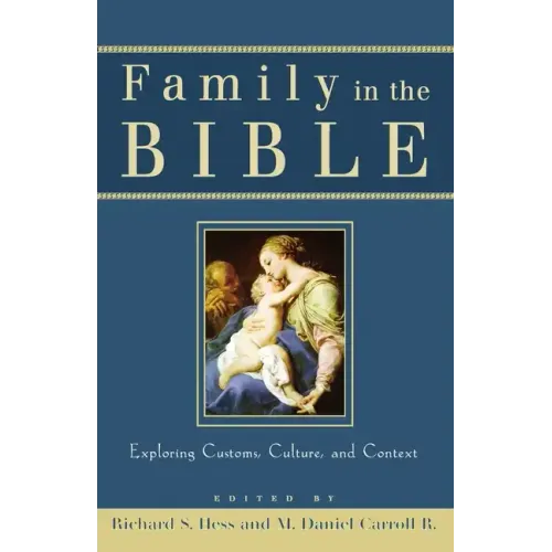 Family in the Bible: Exploring Customs, Culture, and Context