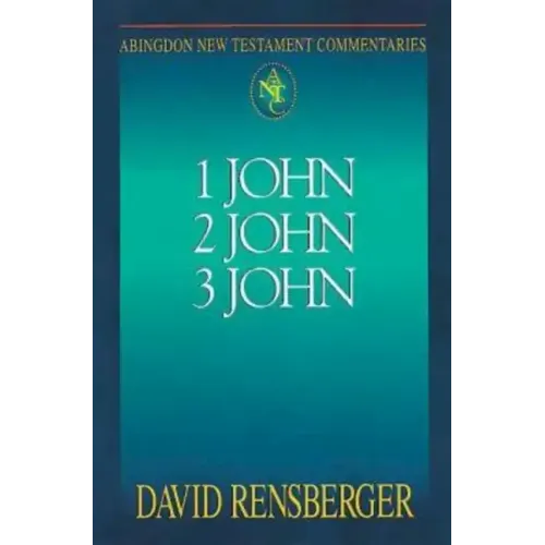 Abingdon New Testament Commentaries: 1, 2, & 3 John