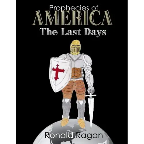 Prophecies of America The Last Days