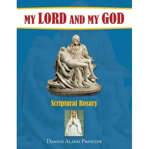 My Lord and My God: Scriptural Rosary