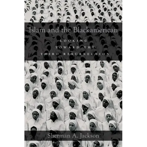 Islam and the Blackamerican: Looking Toward the Third Resurrection