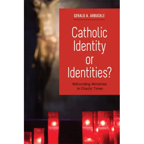 Catholic Identity or Identities?: Refounding Ministries in Chaotic Times