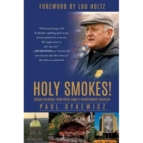 Holy Smokes!: Golden Guidance from Notre Dame's Championship Chaplain - Paperback