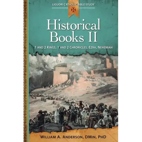 Historical Books II: 1 and 2 Kings, 1 and 2 Chronicles, Ezra, Nehemiah