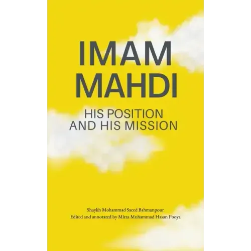 Imam Mahdi - His Position and His Mission