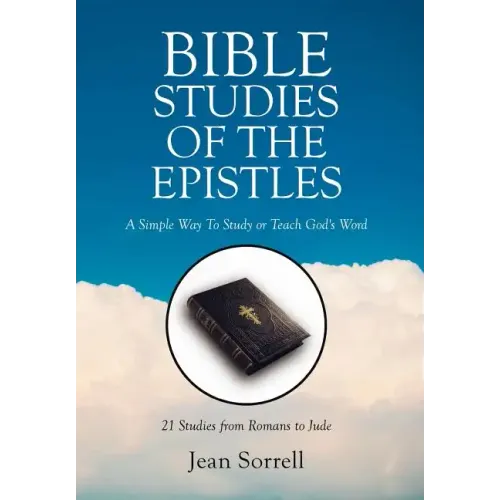 Bible Study of the Epistles: A Simple Way to Study or Teach God's Word