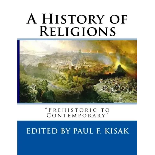 A History of Religions: "Prehistoric to Contemporary"