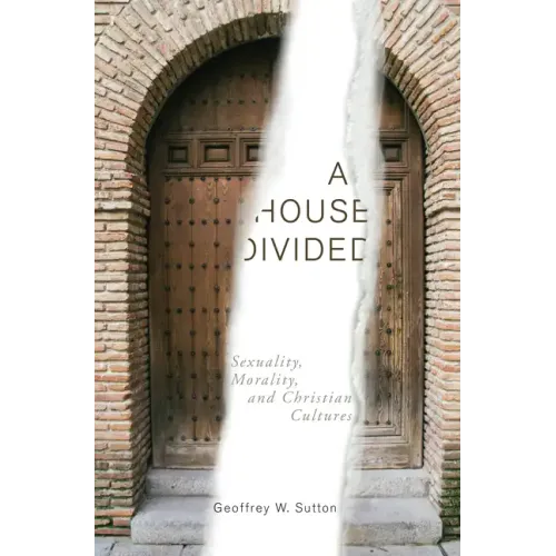 A House Divided: Sexuality, Morality, and Christian Cultures