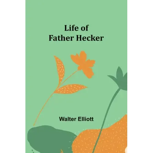 Life of Father Hecker