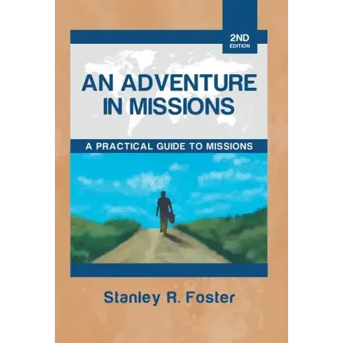 An Adventure in Missions: A Practical Guide to Missions