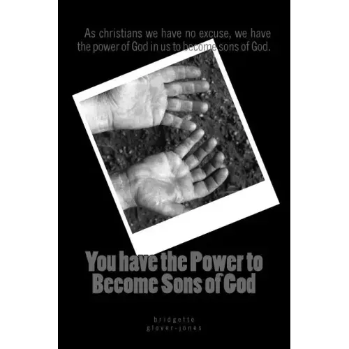 You have the power to become Sons of God: as christians we have no excuse, we have the power of God in us to become sons of God.