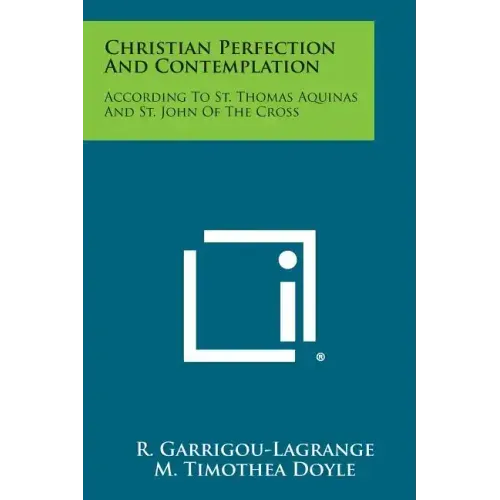 Christian Perfection and Contemplation: According to St. Thomas Aquinas and St. John of the Cross