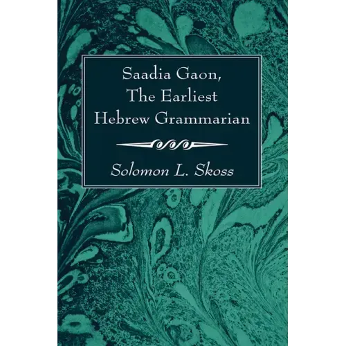 Saadia Gaon, the Earliest Hebrew Grammarian
