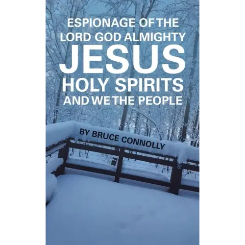 Espionage of the Lord God Almighty Jesus Holy Spirits and We the People