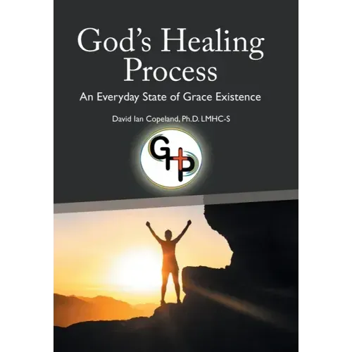God's Healing Process: An Everyday State of Grace Existence