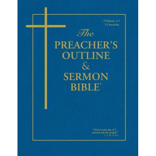 The Preacher's Outline & Sermon Bible - Vol. 15: 2 Chronicles: King James Version