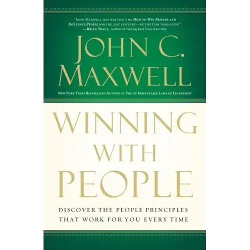 Winning with People: Discover the People Principles That Work for You Every Time
